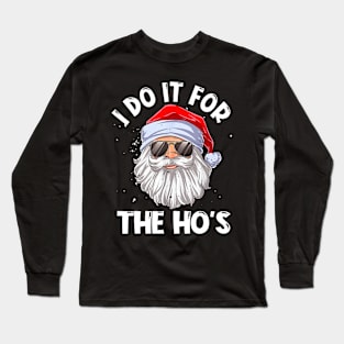 I Do It For The Ho's Funny Inappropriate Christmas Men Santa Long Sleeve T-Shirt